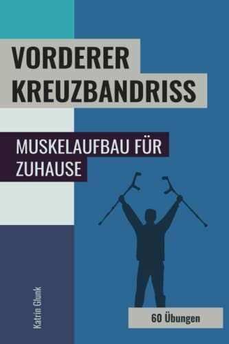 Glunk, Katrin Vorderer Kreuzbandriss: Muskelaufbau für Zuhause