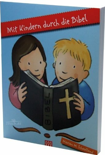 Schoolland, Marion M Mit Kindern durch die Bibel