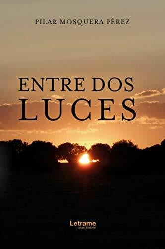 Pérez, Pilar Mosquera Entre dos luces (Autobiografía, Band 1)