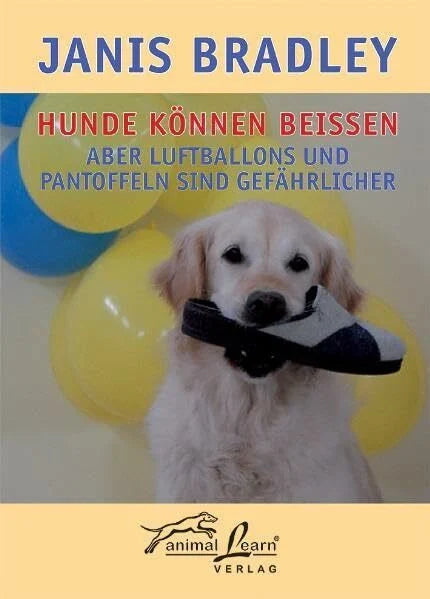 Bradley, Janis Hunde können beißen - aber Luftballons und Pantoffeln sind gefährlicher