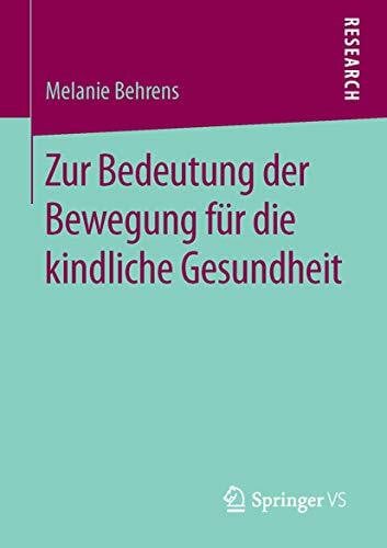 Behrens, Melanie Zur Bedeutung der Bewegung für die kindliche Gesundheit