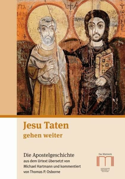 Hartmann, Michael Jesu Taten gehen weiter: Die Apostelgeschichte aus dem Urtext