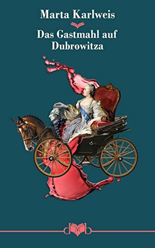 Sonnleitner, Johann Das Gastmahl auf Dubrowitza: Roman