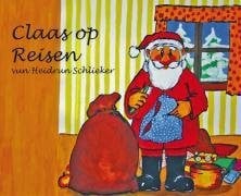 Schlieker, Heidrun Claas op Reisen: Eine plattdeutsche Weihnachtsgeschichte (ab 3 Jahre)