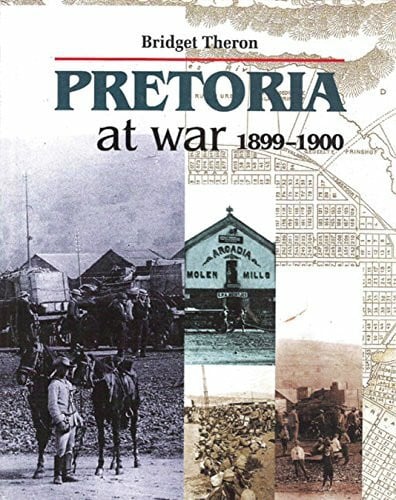 Theron, Bridget Pretoria at War 1899-1900