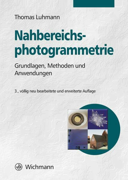 Luhmann, Thomas Nahbereichsphotogrammetrie: Grundlagen, Methoden und Anwendungen