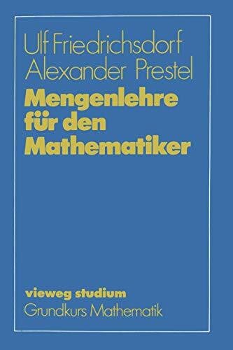 Alexander Prestel, Ulf Friedrichsdorf Mengenlehre für den Mathematiker (vieweg studium; Grundkurs Mathematik)