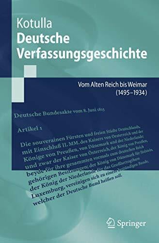 Kotulla, Michael Deutsche Verfassungsgeschichte: Vom Alten Reich bis Weimar (1495 bis 1934) (Springer-Lehrbuch)