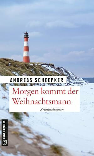 Scheepker, Andreas Morgen kommt der Weihnachtsmann (Kriminalromane im GMEINER-Verlag) (Hauptkommissar Roolfs/Buchhändler Johannes Fabricius)