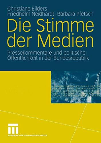 Marika Lerch, Christiane Eilders Die Stimme der Medien: Pressekommentare und politische Öffentlichkeit in der Bundesrepublik
