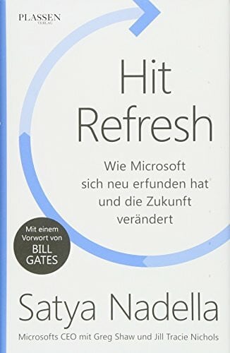 Schulz, Matthias Hit Refresh: Wie Microsoft sich neu erfunden hat und die Zukunft verändert
