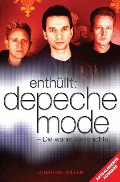 Jonathan Miller Depeche Mode - Enthüllt (Neuauflage) -Band-Biografie-: Buch: Die wahre Geschichte (Neuauflage)