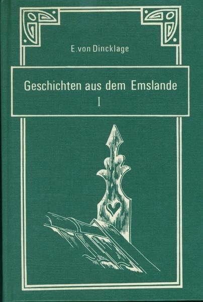 Dincklage, Emmy von Geschichten aus dem Emslande / Geschichten aus dem Emslande