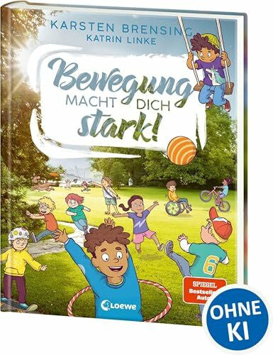 Shortriver, Kurzi Bewegung macht dich stark!: Sachbuch zum Thema Bewegung für Kinder ab 9 Jahren - Erfahre, was Sport mit deinem Körper macht!
