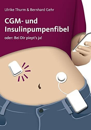 Gehr, Bernhard CGM- und Insulinpumpenfibel: Bei Dir piept's ja ...