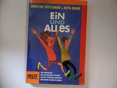 Bauer, Jutta Ein und Alles: Ein Jahrbuch mit Geschichten, Bildern, Comics, Texten, Sprüchen und noch viel mehr ... (Beltz & Gelberg)