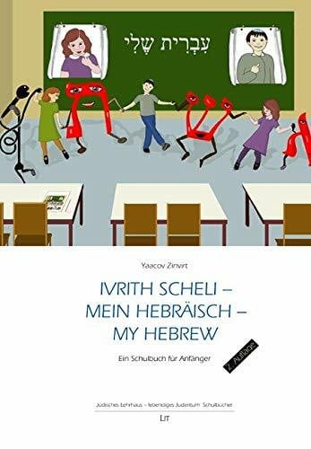Yaacov Zinvirt Ivrith scheli - Mein Hebräisch - my hebrew: Ein Schulbuch für Anfänger
