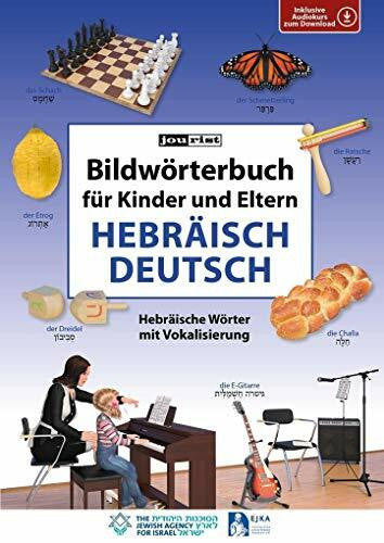 Igor Jourist Bildwörterbuch für Kinder und Eltern Hebräisch-Deutsch (Bildwörterbücher): 900 Wörter. Hebräische Wörter mit Vokalisierung. Inklusive Audiokurs zum Download