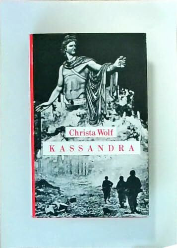 Christa Wolf Kassandra : Erzählungen und Poetik-Vorlesungen.