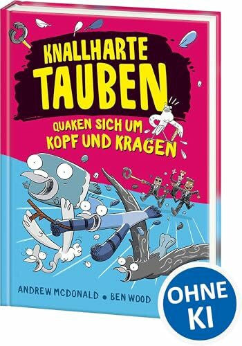 Wood, Ben Knallharte Tauben quaken sich um Kopf und Kragen (Band 9): Löse spannende Kriminalfälle mit der Tauben-Gang - Lustige Kinderbuchreihe ab 8 Jahren - Wow! Das will ich lesen!