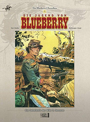 Giraud, Jean Blueberry Chroniken 01: Die Jugend von Blueberry/ Das Geheimnis des Mike S. Donovan