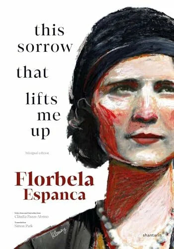 Espanca, Florbela This Sorrow that Lifts Me Up