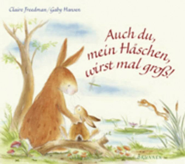 Fröse-Schreer, Irmtraut Auch du, mein Häschen, wirst mal groß!