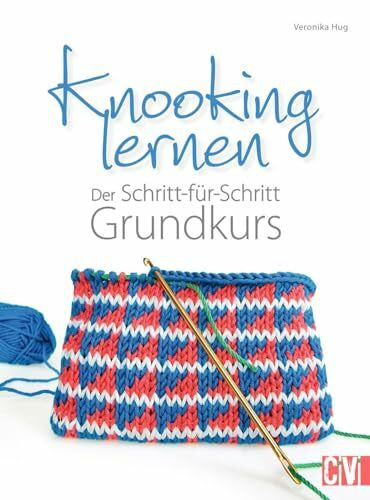 Hug, Veronika Knooking lernen: Der Schritt-für-Schritt Grundkurs