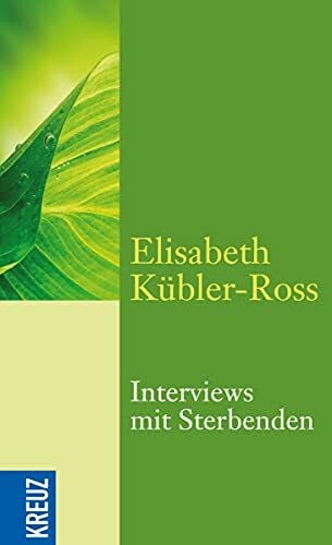 Kübler-Ross, Elisabeth Interviews mit Sterbenden