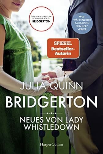 Quinn, Julia Bridgerton - Neues von Lady Whistledown: Band 9 | Von der mehrfachen SPIEGEL-Bestsellerautorin | Die Vorlage zur NETFLIX-Welterfolgsserie »Bridgerton«