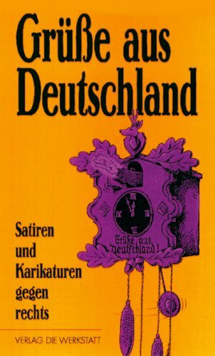 Ungerer, Tomi u.a. Grüsse aus Deutschland. Satiren und Karikaturen gegen rechts
