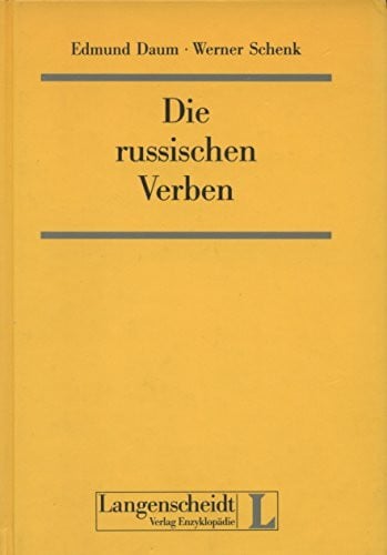 Daum/ Schenk Die russischen Verben - Grundformen, Aspekte, Rektion, Betonung, Deutsche Bedeutung.