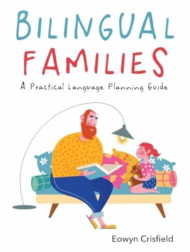 Crisfield, Eowyn Bilingual Families: A Practical Language Planning Guide