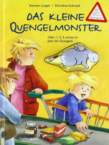 Ackroyd, Dorothea Das kleine Quengelmonster: Oder: 1,2,3, vorbei ist jetzt die Quengelei (Bilder- und Vorlesebücher)