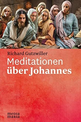 Richard Gutzwiller Meditationen über Johannes