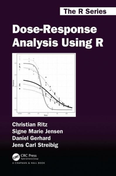 Streibig, Jens Carl Dose-Response Analysis Using R (Chapman & Hall/CRC: The R Series)