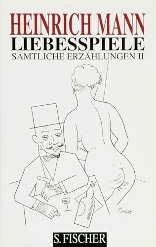 Mann, Heinrich Liebesspiele: Sämtliche Erzählungen Band 2 (Heinrich Mann, Gesammelte Werke in Einzelbänden)
