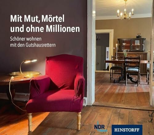 Schneider, Steffen Mit Mut, Mörtel und ohne Millionen: Schöner wohnen mit den Gutshausrettern