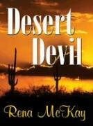 McKay, Rena Desert Devil (Thorndike Press Large Print Romance Series)