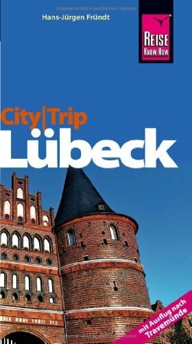 Fründt, Hans-Jürgen Reise Know-How CityTrip Lübeck: Reiseführer mit Faltplan