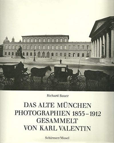 richard-bauer-karl-valentin Das Alte München. Photographien 1855-1912