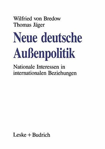 von Bredow, Wilfried Neue deutsche Außenpolitik: Nationale Interessen in internationalen Beziehungen (German Edition)