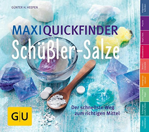 Heepen, Günther H. Maxi-Quickfinder Schüßler-Salze: Das Nachschlagewerk - über 360 Beschwerden erkennen und richtig behandeln (Alternativmedizin)