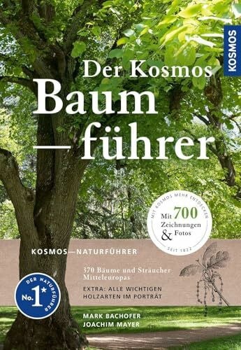 Dr. Bachofer, Mark Der Kosmos-Baumführer: 370 Bäume und Sträucher Mitteleuropas. - Wuchsform, Blatt, Blüte, Borke und Zweig zu jedem Baum. Kombination aus Fotos und Zeichnungen. Mit Bestimmungsschlüssel.