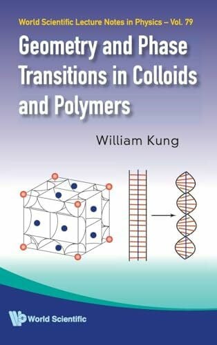 Kung William GEOMETRY & PHASE TRANSITIONS IN... (V79) (World Scientific Lecture Notes in Physics, Band 79)