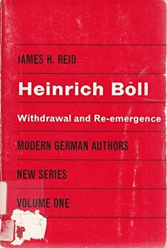 Reid, James H. Heinrich Boll: Withdrawal and Re-emergence (Modern German Authors, New S.)