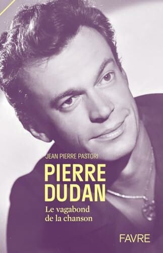 Pastori, Jean-Pierre Pierre Dudan - Le vagabond de la chanson