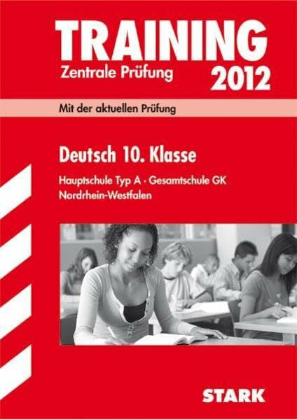 Gerstenberg, Frank Training Abschlussprüfung Hauptschule Nordrhein-Westfalen / Deutsch 10. Klasse 2012: Mit der aktuellen Prüfung. Hauptschule Typ A · Gesamtschule GK. Zentrale Prüfung
