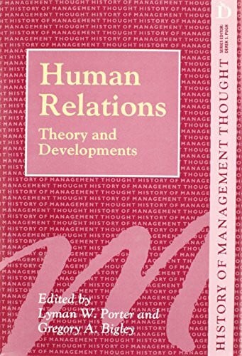 Porter, Lyman W. Human Relations: Theory and Developments (History of Management Thought)
