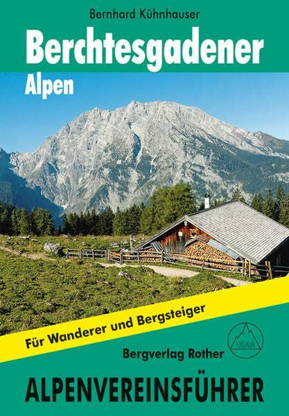 Kühnhauser, Bernhard Berchtesgadener Alpen: Alpenvereinsführer. Für Wanderer und Bergsteiger.